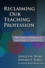 Reclaiming Our Teaching Profession af Shirley M. Hord