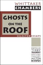 Ghosts on the Roof af Whittaker Chambers