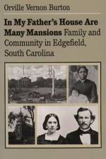 In My Father's House Are Many Mansions af Orville Vernon Burton