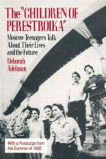 The Children of Perestroika af Deborah Adelman