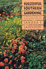 Successful Southern Gardening af Sandra F. Ladendorf