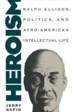 Heroism and the Black Intellectual af Jerry Gafio Watts