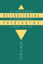 Restructuring Patriarchy af Susan K. Besse