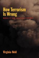 How Terrorism is Wrong af Virginia (Distinguished Professor of Philosophy Held