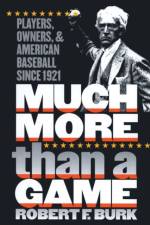 Much More Than a Game af Robert F. Burk