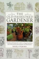 Old Fashioned Gardener af Nigel Colborn