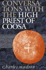 Conversations with the High Priest of Coosa af Charles M. Hudson