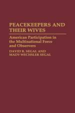 Peacekeepers and Their Wives af David R. Segal