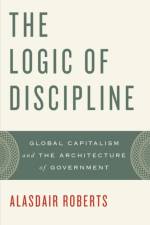 The Logic of Discipline af Alasdair (Professor of Law and Public Policy Roberts