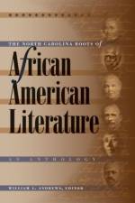 The North Carolina Roots of African American Literature