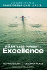 The Relentless Pursuit of Excellence af Richard D. Sagor