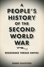 A People's History of the Second World War af Donny Gluckstein