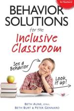 Behavior Solutions for the Inclusive Classroom af Beth Aune