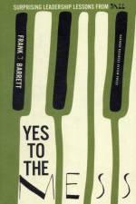 Yes to the Mess af Frank J. Barrett