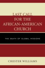 Last Call for the African-American Church af Chester Williams