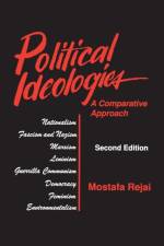 Political Ideologies: A Comparative Approach af Mostafa Rejai