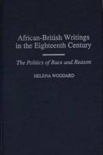 African-British Writings in the Eighteenth Century af Helena Woodard