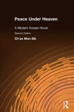 Peace Under Heaven: A Modern Korean Novel