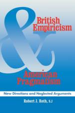 British Empiricism and American Pragmatism af Robert J. Roth