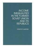 Income Inequalities in the Former Soviet Union and Its Republics af Henryk Flakierski