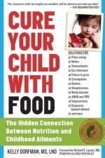 Cure Your Child with Food af Kelly Dorfman