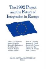 The 1992 Project and the Future of Integration in Europe af Dale L. Smith