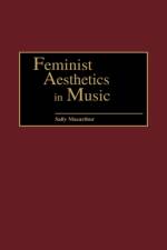Feminist Aesthetics in Music af Sally Macarthur
