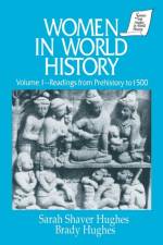 Women in World History: v. 1: Readings from Prehistory to 1500 af Sarah Shaver Hughes