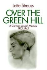 Over the Green Hill af Lotte Strauss