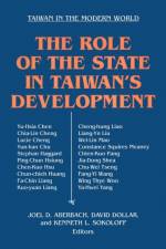 The Role of the State in Taiwan's Development af Joel D. Aberdach