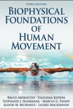 Biophysical Foundations of Human Movement af Bruce Abernethy