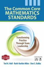 The Common Core Mathematics Standards af Ted H. Hull
