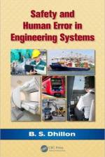 Safety and Human Error in Engineering Systems af B.S. Dhillon