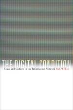 The Digital Condition af Robert Wilkie