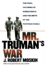 Mr.Truman's War af J.Robert Moskin