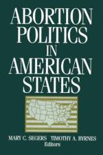 Abortion Politics in American States af Mary C. Segers
