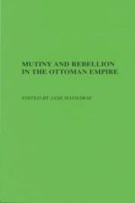 Mutiny and Rebellion in the Ottoman Empire