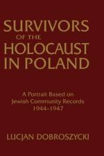 Survivors of the Holocaust in Poland: A Portrait Based on Jewish Community Records, 1944-47 af Lucjan Dobroszycki