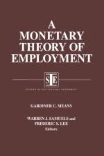 A Monetary Theory of Employment af Gardiner C. Means