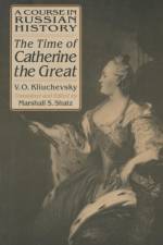 A Course in Russian History: The Time of Catherine the Great af Vasili O. Kliuchevsky