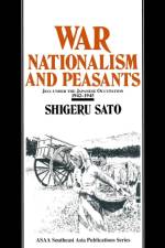 War, Nationalism and Peasants: Java Under the Japanese Occupation, 1942-45 af Shigeru Sato