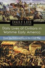 Daily Lives of Civilians in Wartime Early America