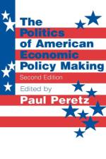 The Politics of American Economic Policy Making af Paul Peretz