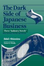 The Dark Side of Japanese Business af Ikko Shimizu