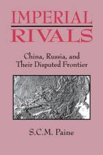 Imperial Rivals af Sarah C.M. Paine