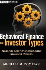 Behavioral Finance and Investor Types af Michael M. Pompian