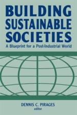 Building Sustainable Societies: A Blueprint for a Post-industrial World af Dennis Clark Pirages
