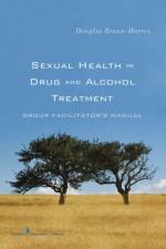 Sexual Health in Drug and Alcohol Treatment af Douglas Braun