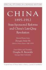 China, 1895-1912 State-Sponsored Reforms and China's Late-Qing Revolution af Zhongguo Jindai Shi