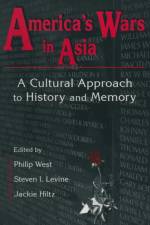 United States and Asia at War: A Cultural Approach af Philip West